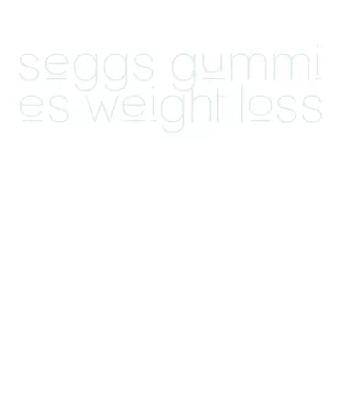 seggs gummies weight loss