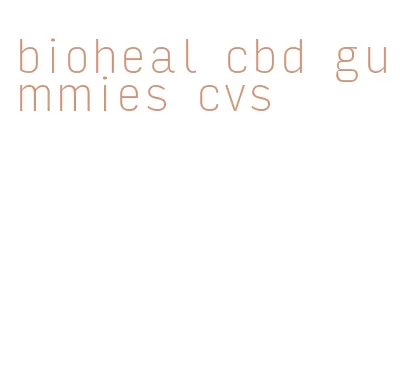 bioheal cbd gummies cvs