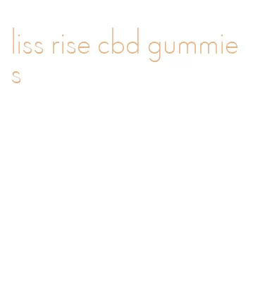 liss rise cbd gummies