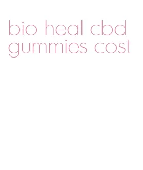 bio heal cbd gummies cost