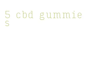 5 cbd gummies