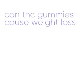 can thc gummies cause weight loss