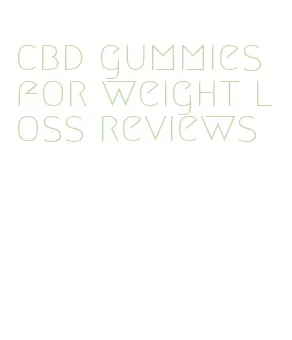 cbd gummies for weight loss reviews