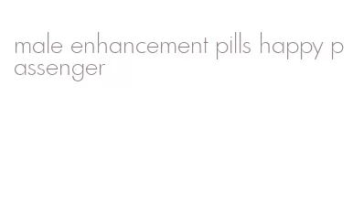 male enhancement pills happy passenger