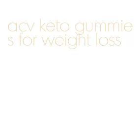 acv keto gummies for weight loss