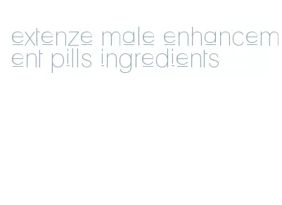 extenze male enhancement pills ingredients