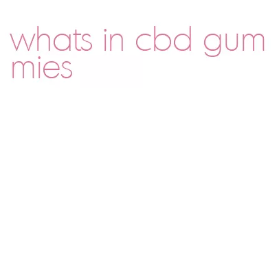 whats in cbd gummies