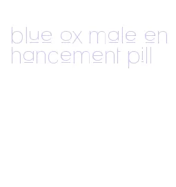 blue ox male enhancement pill
