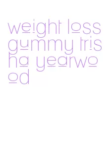 weight loss gummy trisha yearwood
