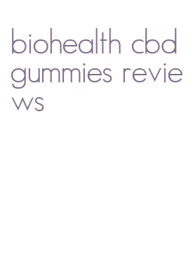 biohealth cbd gummies reviews