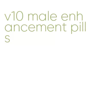 v10 male enhancement pills