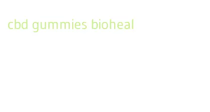 cbd gummies bioheal