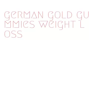 german gold gummies weight loss