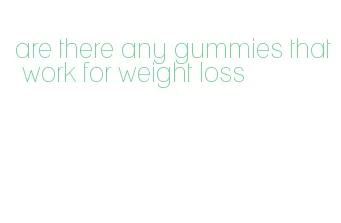 are there any gummies that work for weight loss