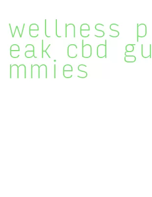 wellness peak cbd gummies