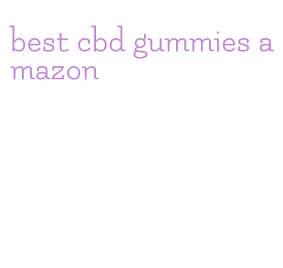 best cbd gummies amazon