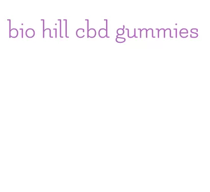 bio hill cbd gummies