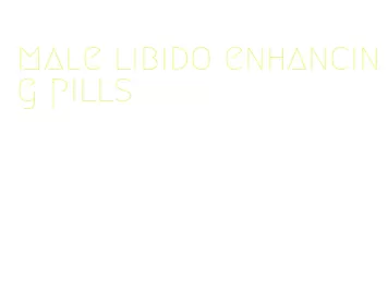 male libido enhancing pills