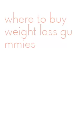 where to buy weight loss gummies