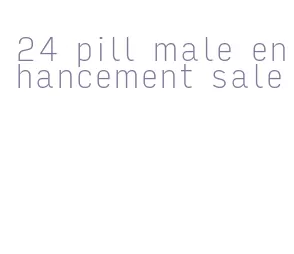 24 pill male enhancement sale