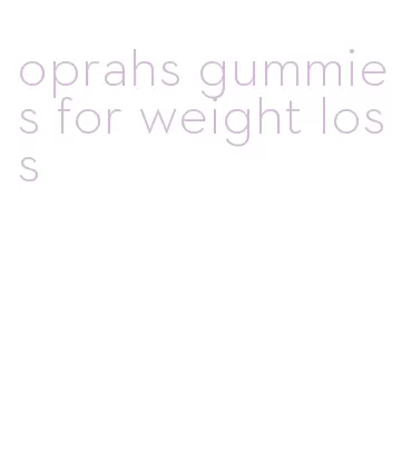 oprahs gummies for weight loss