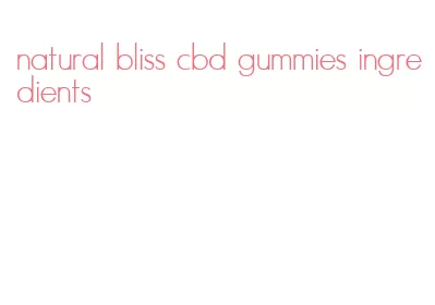 natural bliss cbd gummies ingredients