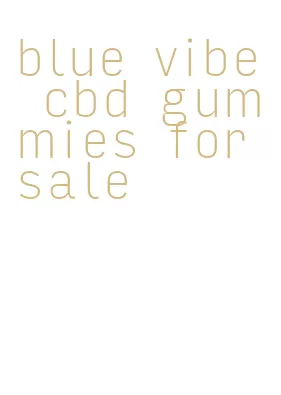 blue vibe cbd gummies for sale