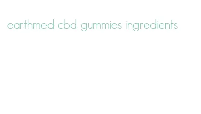 earthmed cbd gummies ingredients