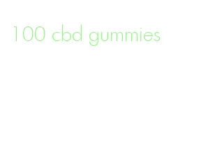 100 cbd gummies
