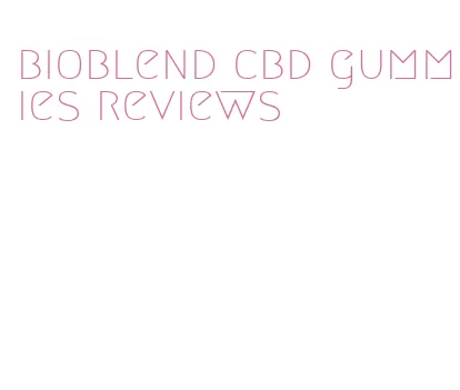 bioblend cbd gummies reviews
