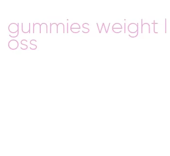 gummies weight loss