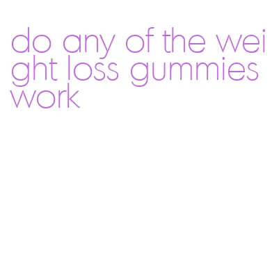 do any of the weight loss gummies work
