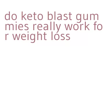 do keto blast gummies really work for weight loss