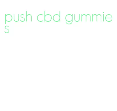 push cbd gummies