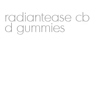 radiantease cbd gummies