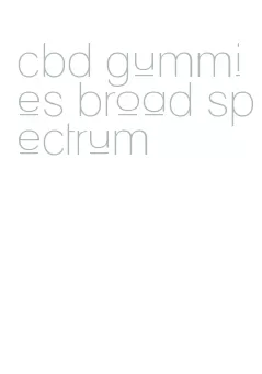 cbd gummies broad spectrum