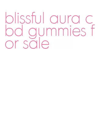 blissful aura cbd gummies for sale