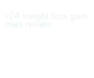 v24 weight loss gummies review