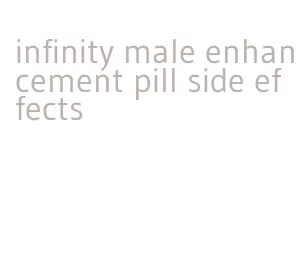 infinity male enhancement pill side effects