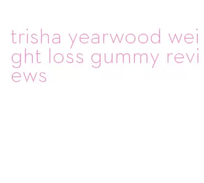 trisha yearwood weight loss gummy reviews