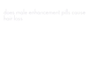 does male enhancement pills cause hair loss