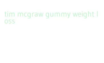 tim mcgraw gummy weight loss