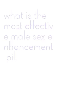 what is the most effective male sex enhancement pill
