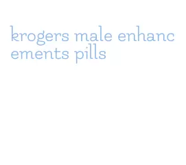 krogers male enhancements pills