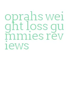 oprahs weight loss gummies reviews