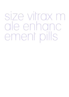size vitrax male enhancement pills